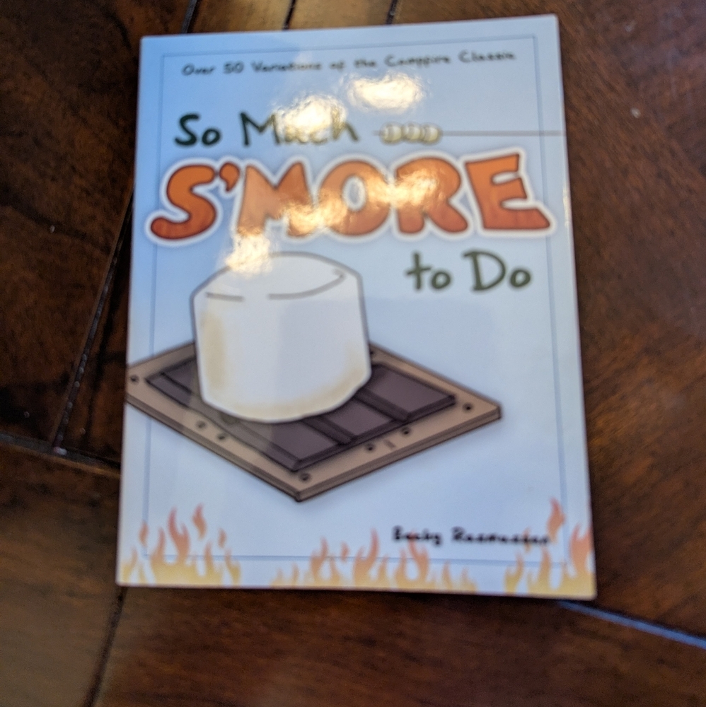 🦩New So Much S'more To Do Cookbook Over 50 Varieties Becky Rasmussen